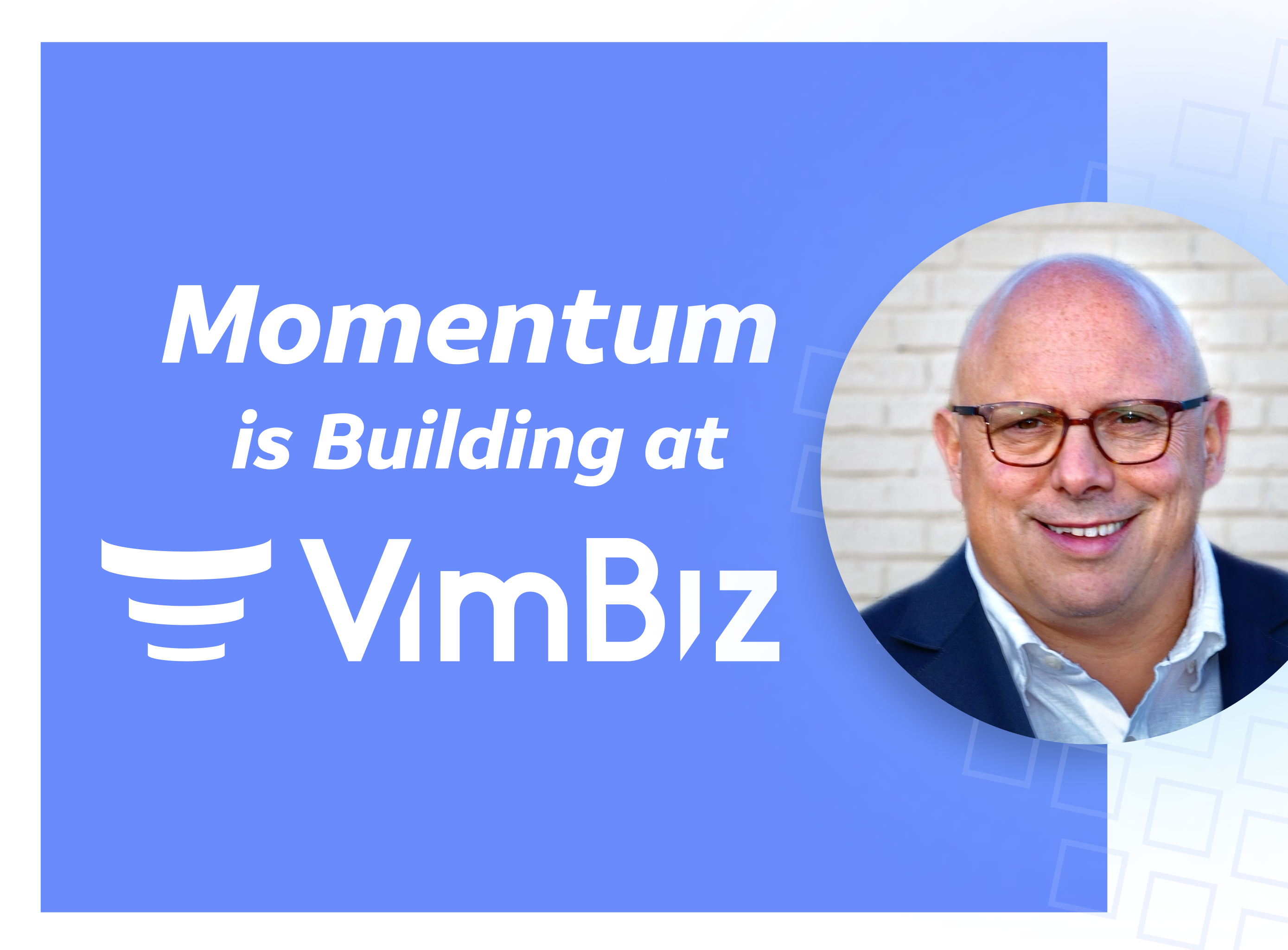 Momentum is building at VimBiz