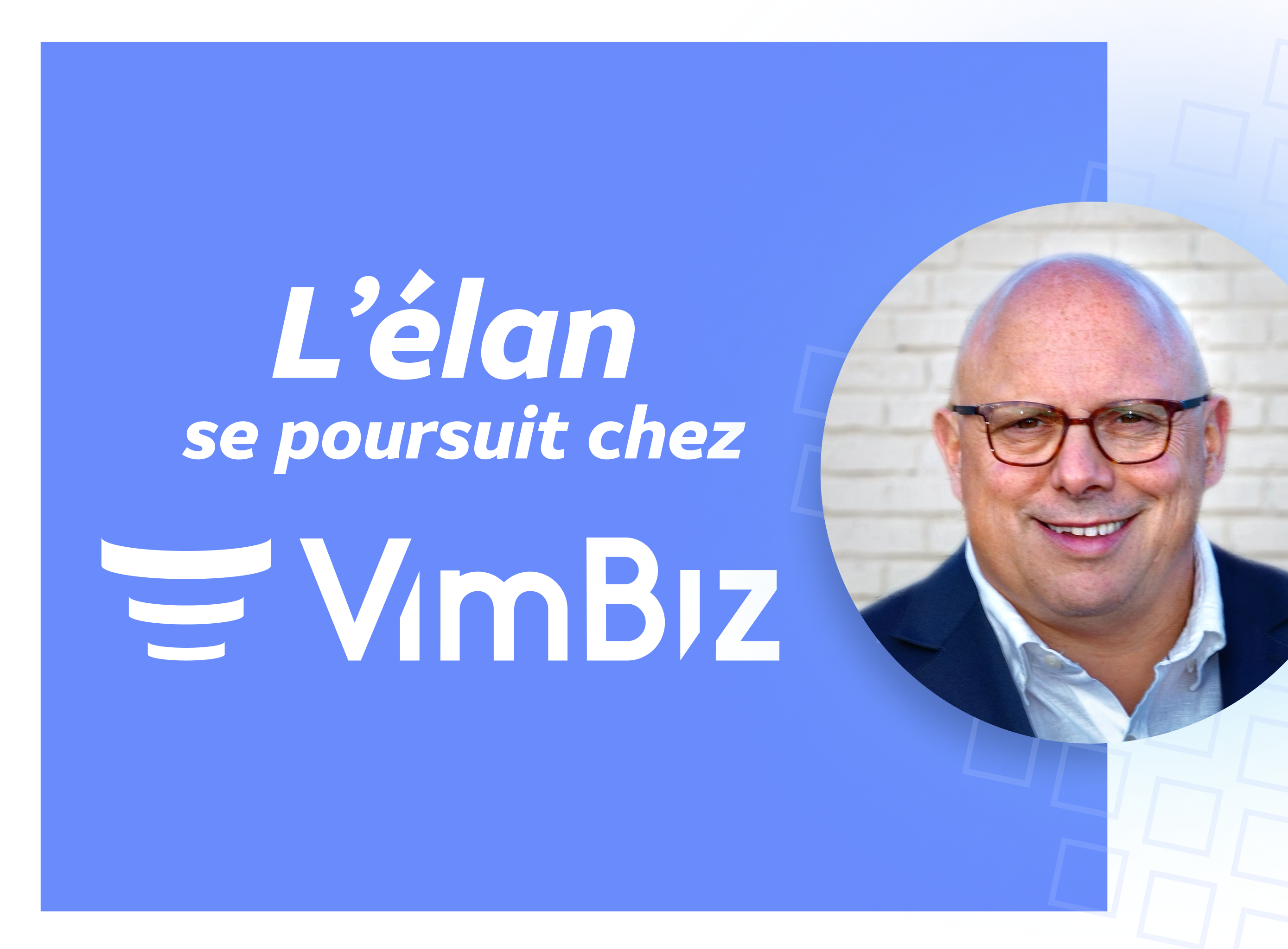 L’élan se poursuit chez VimBiz